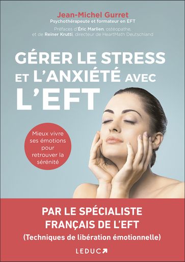 Gérer le stress et l'anxiété avec l'EFT - Jean-Michel GURRET - Éric Marlien - Reiner Krutti