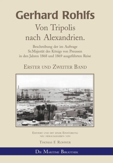 Gerhard Rohlfs - Von Tripolis nach Alexandrien. - Thomas Rohwer