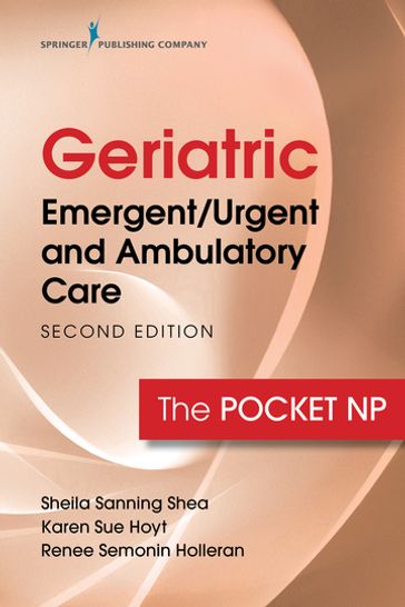 Geriatric Emergent/Urgent and Ambulatory Care - MSN  RN  ANP  CEN Sheila Sanning Shea - PhD  RN  FNP-BC  CEN  FAEN  FAAN Karen Sue Hoyt