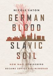 German Blood, Slavic Soil