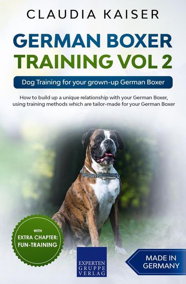 German Boxer Training Vol 2: Dog Training for your grown-up German Boxer - Claudia Kaiser