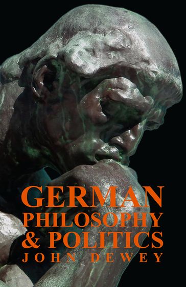 German Philosophy And Politics - John Dewey