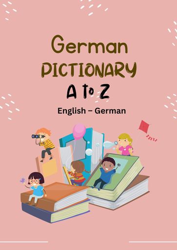 German Pictionary : English to German, Pictionary for Kids - VP Sharma