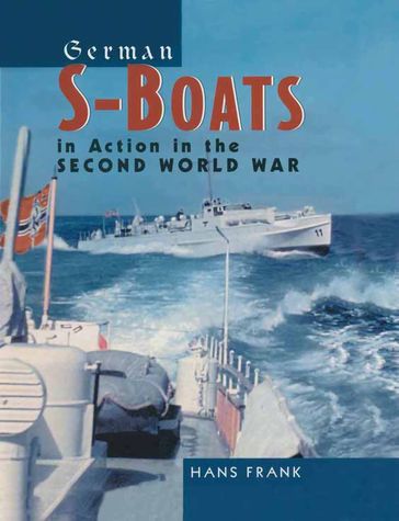 German S-Boats in Action in the Second World War - Hans Frank