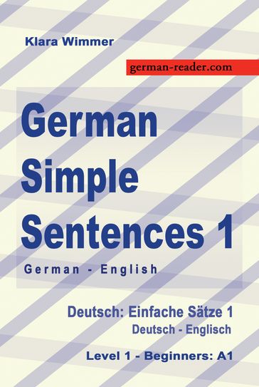 German Simple Sentences 1, German/English, Level 1 - Beginners: A1 (Textbook) - Klara Wimmer