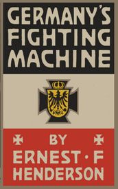 Germany s Fighting Machine: Army, Navy, Airships