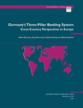 Germany s Three-Pillar Banking System: Cross-Country Perspectives in Europe