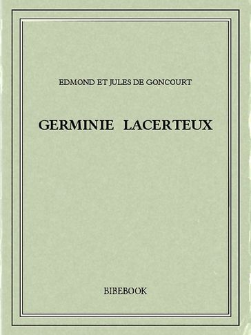 Germinie Lacerteux - Edmond Et Jules De Goncourt