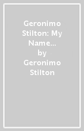 Geronimo Stilton: My Name is Stilton, Geronimo Stilton