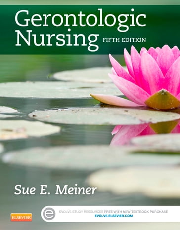 Gerontologic Nursing - E-Book - Sue E. Meiner - EdD - APRN - BC-GNP