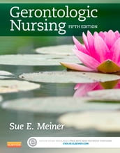 Gerontologic Nursing - E-Book