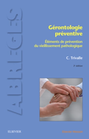 Gérontologie préventive - Christophe Trivalle - Jean-Pierre Aquino - Etienne-Emile Baulieu - Soraya Benamor Koutsiouris - Éric Bizaguet - François Bordes - Olivier Bouillane - Françoise Busby - Corinne Capet - Anne Caufriez - Philippe Chassagne - Aline Chrétien - Thierry Constans - Bruno Corman - Christophe de Jaeger - Jocelyne De Retrou - Florence Debacq-Chainiaux - Olympe Delaunay - Mario Di Palma - Dorin Feteanu - Éric Frau - Karim Gallouj - François Giuliano - Béatrice Gonzalez - Nadine Grafeille - Crystèle Gras - Brigitte Hamon-Vilcot - Marie-Pierre Hervy - Robert Hugonot - Jean-Pierre Jacus - Alain Jardin - Claude Jasmin - Isabelle Landrin - Sylvie Lauque - Jean-Louis Lavail - Sylvie Lefebvre-Chapiro - Jean-Jacques Legros - Laure Lemarcis - Jean-Marie Léger - David Maltête - Catherine Martin - Denise Maruani - Sylvie Meaume - Lucien Moatti - Estelle Nicolas - Fannie Onen - Jean-Gabriel Ouango - Serge Reingewirtz - Yves Reingewirtz - Alain Rey - Alexandre-Michel Robert - Robert Ladislas - Patricia Senet - Jean Taillandier