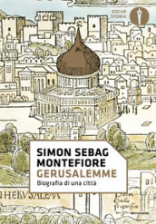 Gerusalemme. Biografia di una città