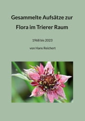 Gesammelte Aufsätze zur Flora im Trierer Raum