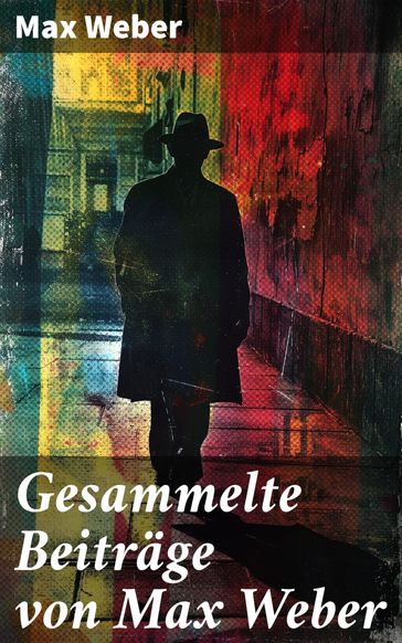 Gesammelte Beitrage von Max Weber - Max Weber