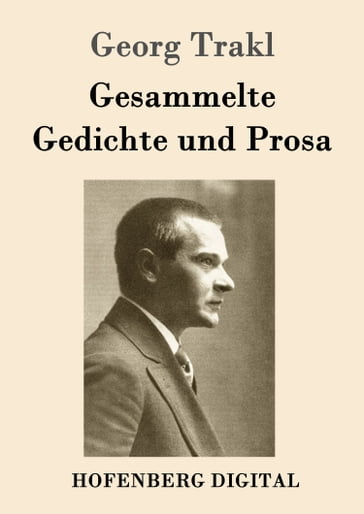 Gesammelte Gedichte und Prosa - Georg Trakl
