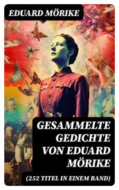 Gesammelte Gedichte von Eduard Mörike (252 Titel in einem Band)