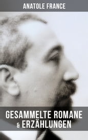 Gesammelte Romane & Erzählungen von Anatole France