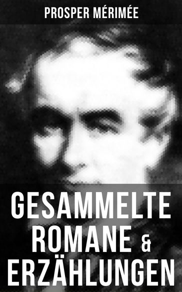 Gesammelte Romane & Erzählungen von Prosper Mérimée - Prosper Mérimée