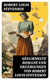 Gesammelte Romane und Erzählungen von Robert Louis Stevenson