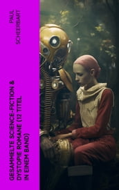 Gesammelte Science-Fiction & Dystopie Romane (12 Titel in einem Band)