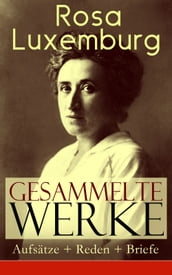 Gesammelte Werke: Aufsatze + Reden + Briefe