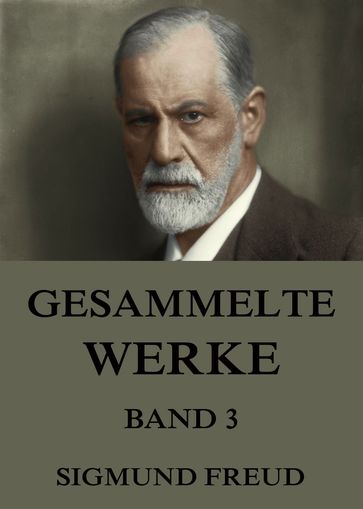 Gesammelte Werke, Band 3 - Freud Sigmund