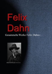 Gesammelte Werke Felix Dahns