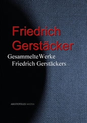 Gesammelte Werke Friedrich Gerstäckers