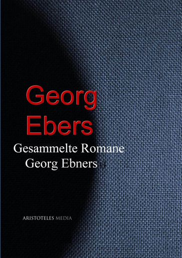 Gesammelte Werke Georg Ebers - Georg Ebers