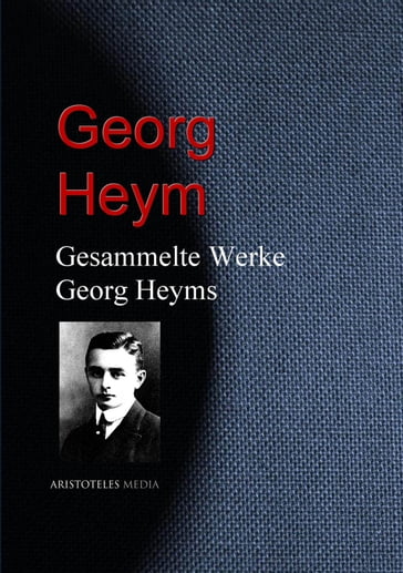 Gesammelte Werke Georg Heyms - Georg Heym