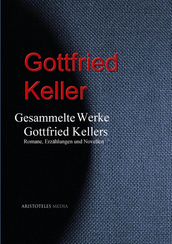 Gesammelte Werke Gottfried Kellers