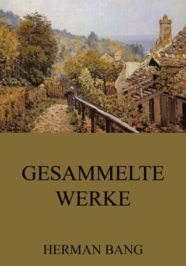 Gesammelte Werke - Herman Bang