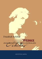 Gesammelte Werke Johann Christoph Friedrich von Schillers