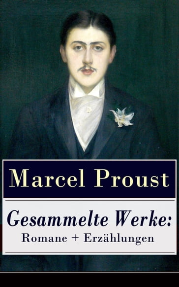 Gesammelte Werke: Romane + Erzählungen - Marcel Proust