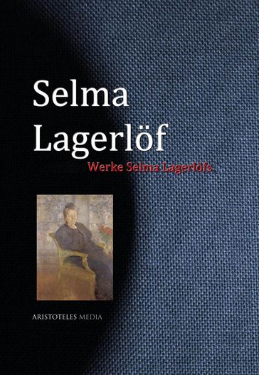 Gesammelte Werke Selma Lagerlöfs - Selma Lagerlof
