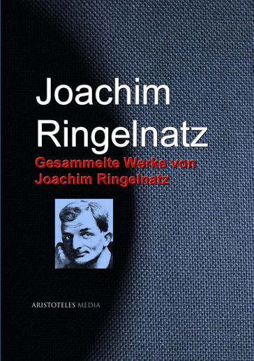 Gesammelte Werke von Joachim Ringelnatz - Joachim Ringelnatz