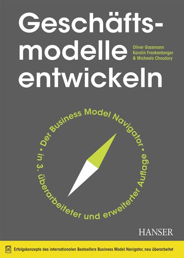 Geschäftsmodelle entwickeln - Karolin Frankenberger - Michaela Choudury - Oliver Gassmann