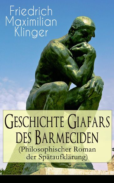 Geschichte Giafars des Barmeciden (Philosophischer Roman der Spätaufklärung) - Friedrich Maximilian Klinger