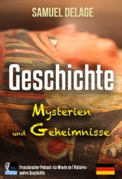 Geschichte, Mysterien und Geheimnisse