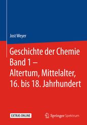 Geschichte der Chemie Band 1 Altertum, Mittelalter, 16. bis 18. Jahrhundert