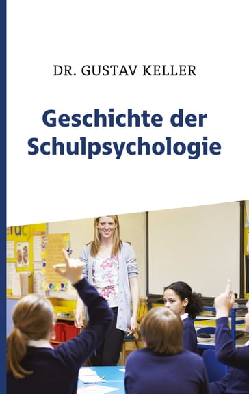 Geschichte der Schulpsychologie - Gustav Keller