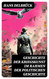 Geschichte der Kriegskunst im Rahmen der politischen Geschichte