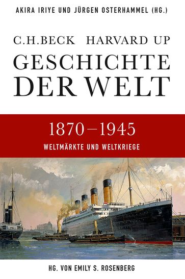 Geschichte der Welt 1870-1945 - Allen Wells - Antoniette Burton - Charles S. Maier - Dirk Hoerder - Emily S. Rosenberg - Steven C. Topik - Tony Ballantyne