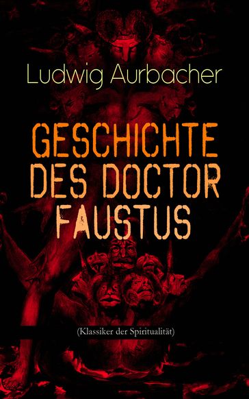 Geschichte des Doctor Faustus (Klassiker der Spiritualität) - Ludwig Aurbacher