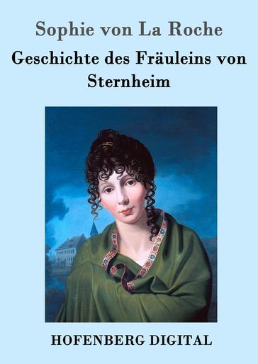 Geschichte des Fräuleins von Sternheim - Sophie von La Roche