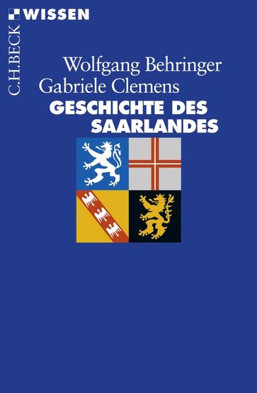 Geschichte des Saarlandes - Wolfgang Behringer - Gabriele Clemens