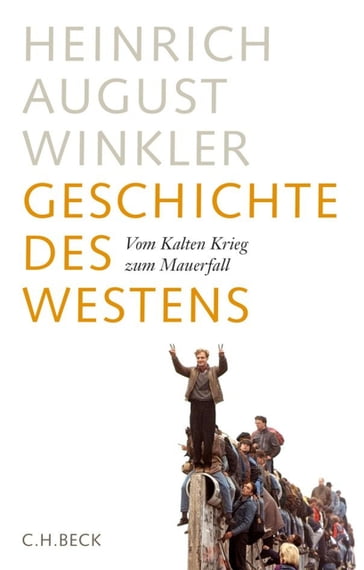 Geschichte des Westens - Heinrich August Winkler