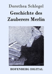 Geschichte des Zauberers Merlin