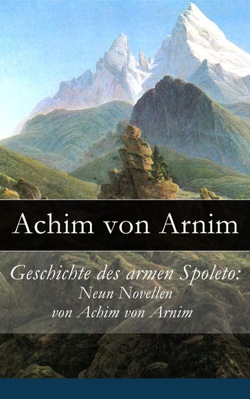 Geschichte des armen Spoleto: Neun Novellen von Achim von Arnim - Achim Von Arnim
